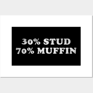 30% Stud 70% Muffin Posters and Art